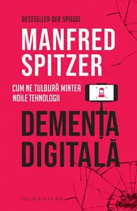 Demența digitală - Paperback brosat - Manfred Spitzer