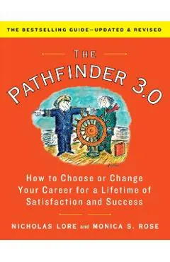 The Pathfinder: How to Choose or Change Your Career for a Lifetime of Satisfaction and Success