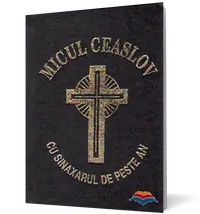 Micul Ceaslov cu sinaxarul de peste an