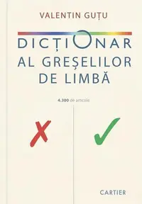 Dicţionar al greșelilor de limbă - Hardcover - Valentin Guțu