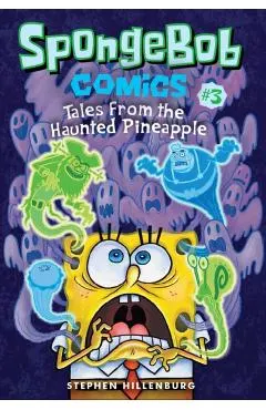 Tales from the Haunted Pineapple. SpongeBob Comics #3