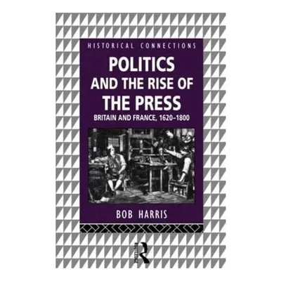 Politics and the Rise of the Press
