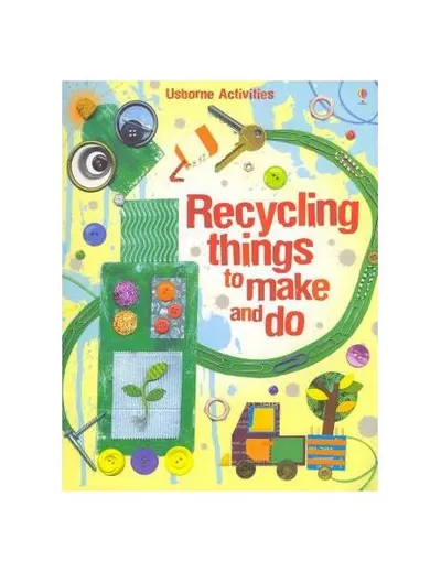 Recycling Things to Make and Do - Paperback - Emily Bone
