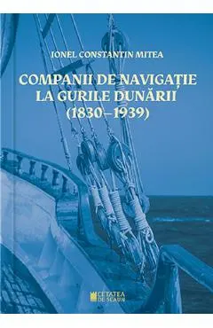 Companii de navigatie la gurile Dunarii (1830-1939)