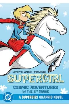 Supergirl: Cosmic Adventures in the 8th Grade