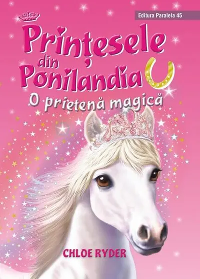 O prietenă magică. Prinţesele din Ponilandia (Vol. 1) - Hardcover - Ryder Chloe