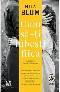 Cum sa-ti iubesti fiica