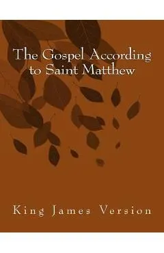 The Gospel According to Saint Matthew: King James Version