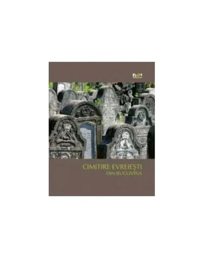 Cimitire evreieşti din Bucovina - Hardcover - Simon Geissbühler