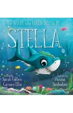Stella: The Shark Who Loves Treasure: The Shark