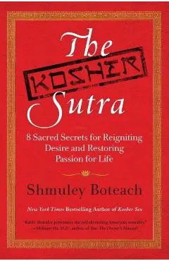 The Kosher Sutra: Eight Sacred Secrets for Reigniting Desire and Restoring Passion for Life