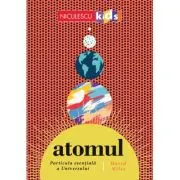 ATOMUL. Particula esentiala a Universului
