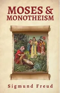 Moses And Monotheism