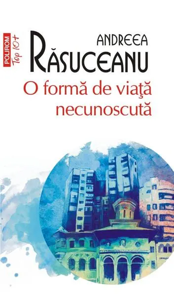 O formă de viață necunoscută - Paperback brosat - Andreea Răsuceanu