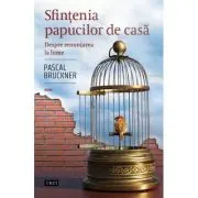 Sfintenia papucilor de casa. Despre renuntarea la lume