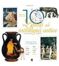Cele mai cunoscute 10 zeități ale mitologiei antice - Hardcover - Larousse, Helene Le Heno