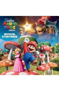 Nintendo(r) and Illumination Present the Super Mario Bros. Movie Official Storybook