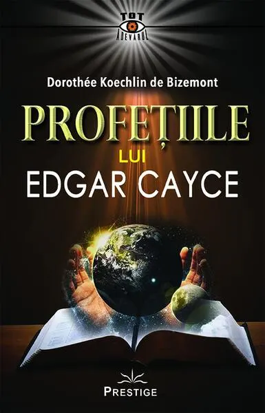 Profetiile lui Edgar Cayce - Paperback brosat - Dorothee Koechlin de Bizemont