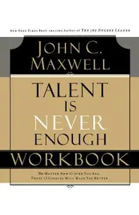 Talent Is Never Enough Workbook