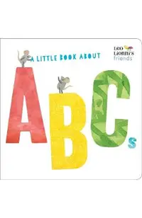 A Little Book about ABCs (Leo Lionni's Friends)