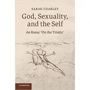 God, Sexuality, and the Self: An Essay 'On the Trinity'