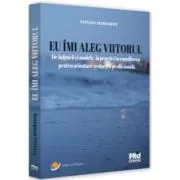 Eu imi aleg viitorul, De la teorii si modele, la practici in consilierea pentru orientare scolara si profesionala