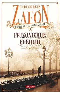 Cimitirul cartilor uitate. Prizonierul cerului Vol.3