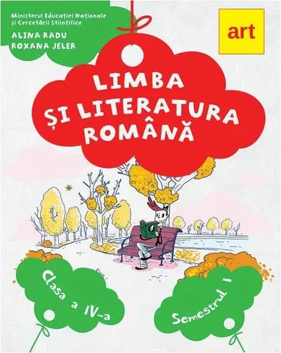 Limba și literatura română. Manual Clasa a IV-a Semestrul I (+CD) - Paperback - Alina Radu, Roxana Jeler