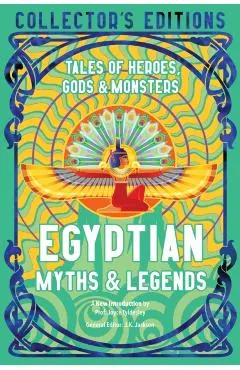 Egyptian Myths & Legends: Tales of Heroes, Gods & Monsters