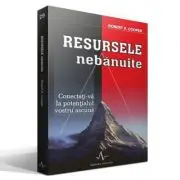 RESURSELE NEBANUITE - Conectati-va la potentialul vostru ascuns