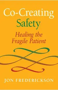 Co-Creating Safety: Healing the Fragile Patient
