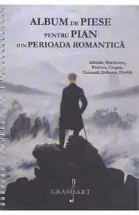 Album de piese pentru pian din Perioada Romantica: Albeniz, Beethoven, Brahms, Chopin, Clementi, Debussy, Dvorak