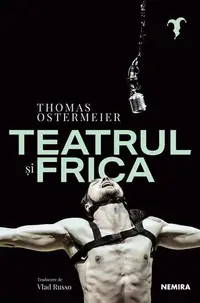 Teatrul și frica - Paperback brosat - Thomas Ostermeier