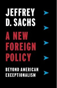 A New Foreign Policy: Beyond American Exceptionalism