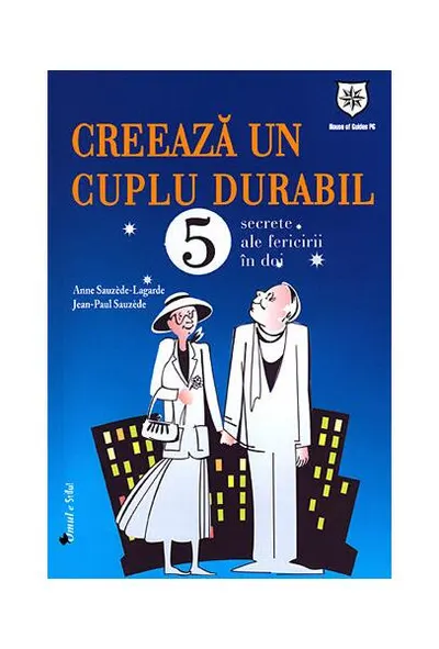 Creează un cuplu durabil - Hardcover - Anne Sauzede-Lagarde