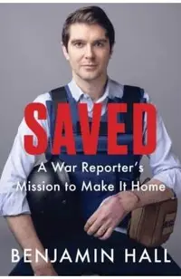 Saved: A War Reporter's Mission to Make It Home