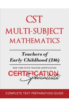 CST Multi-Subject Mathematics: Teachers of Early Childhood (246)