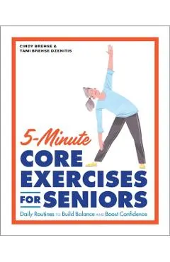5-Minute Core Exercises for Seniors: Daily Routines to Build Balance and Boost Confidence