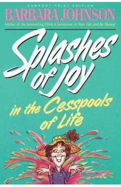 Splashes of Joy in the Cesspools of Life