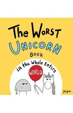The Worst Unicorn Book in the Whole Entire World