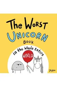 The Worst Unicorn Book in the Whole Entire World