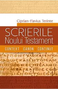 Scrierile Noului Testament. Context. Canon. Continut