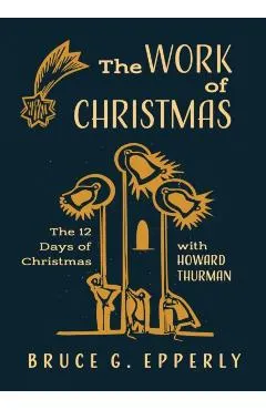 The Work of Christmas: The 12 Days of Christmas with Howard Thurman