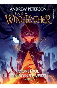 Monstrul din Roinele Verzi. Saga Wingfeather Vol.3