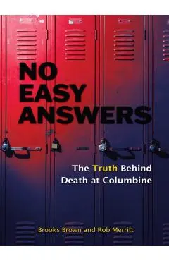 No Easy Answers: The Truth Behind Death at Columbine (20th Anniversary Edition)