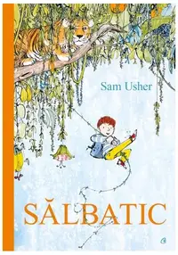 Sălbatic - Hardcover - Sam Usher