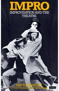 Impro: Improvisation and the Theatre