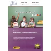 Cu matematica la RUCSAC, Caiet pentru Matematica si explorarea mediului, clasa 1, semestrul al 2-lea