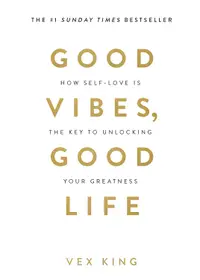 Good Vibes, Good Life
