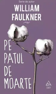 Pe patul de moarte - Hardcover - William Faulkner